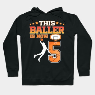 This Baller Is Now 5 Years Old 5Th Birthday Basketball Boy Hoodie